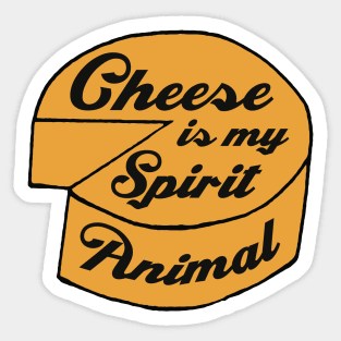 Cheese is My Spirit Animal ))(( Cheese Lover Aficionado Sticker